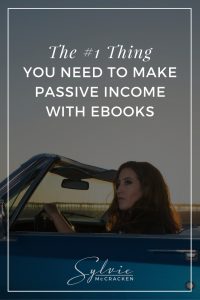 The #1 Thing You Need to Make Passive Income with Ebooks