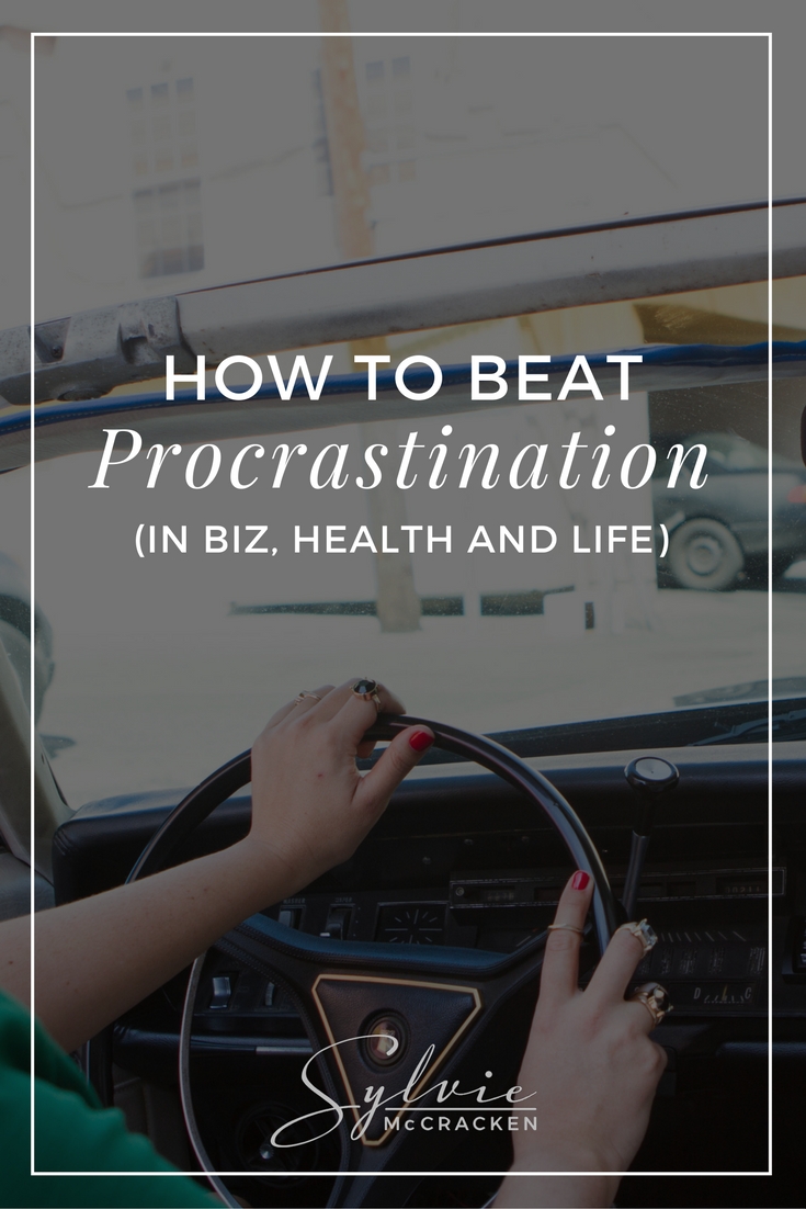 How to Beat Procrastination (in Biz, Health and Life)