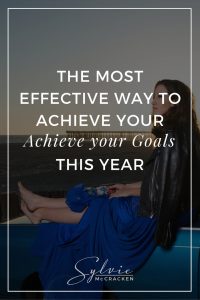 The Most Effective Way to Achieve Your Goals This Year